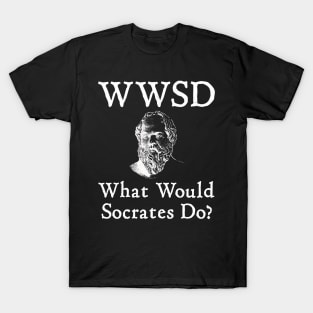 What Would Socrates Do? T-Shirt